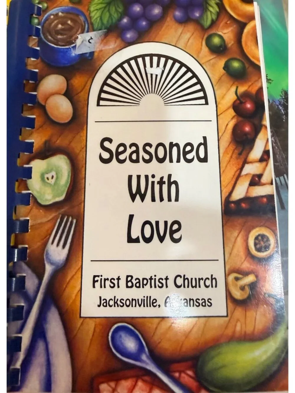 Seasoned With Love Cookbook By First Baptist Church Jacksonville Arkansas Spiral